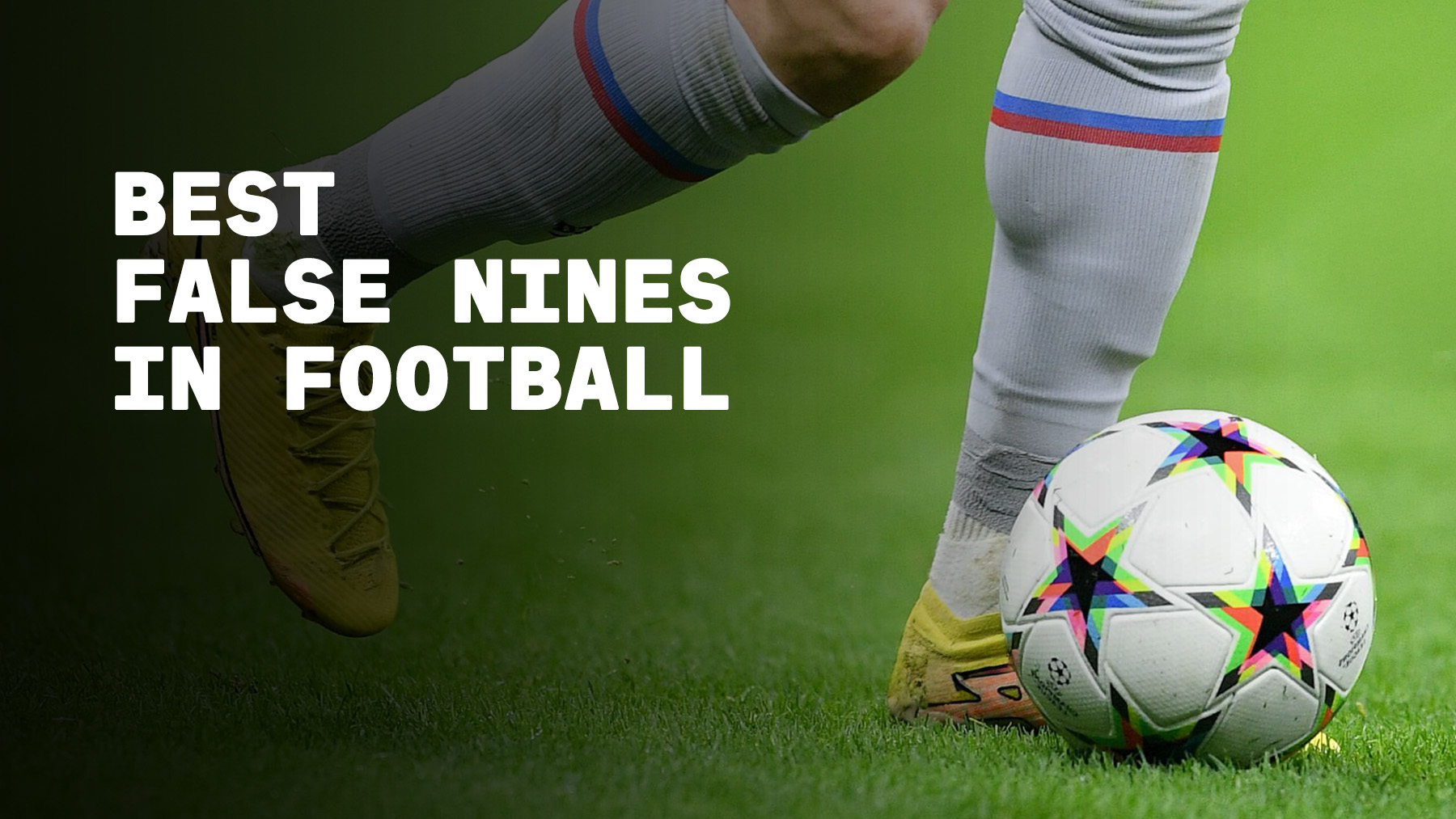 The Best False Nine Players in Football History.