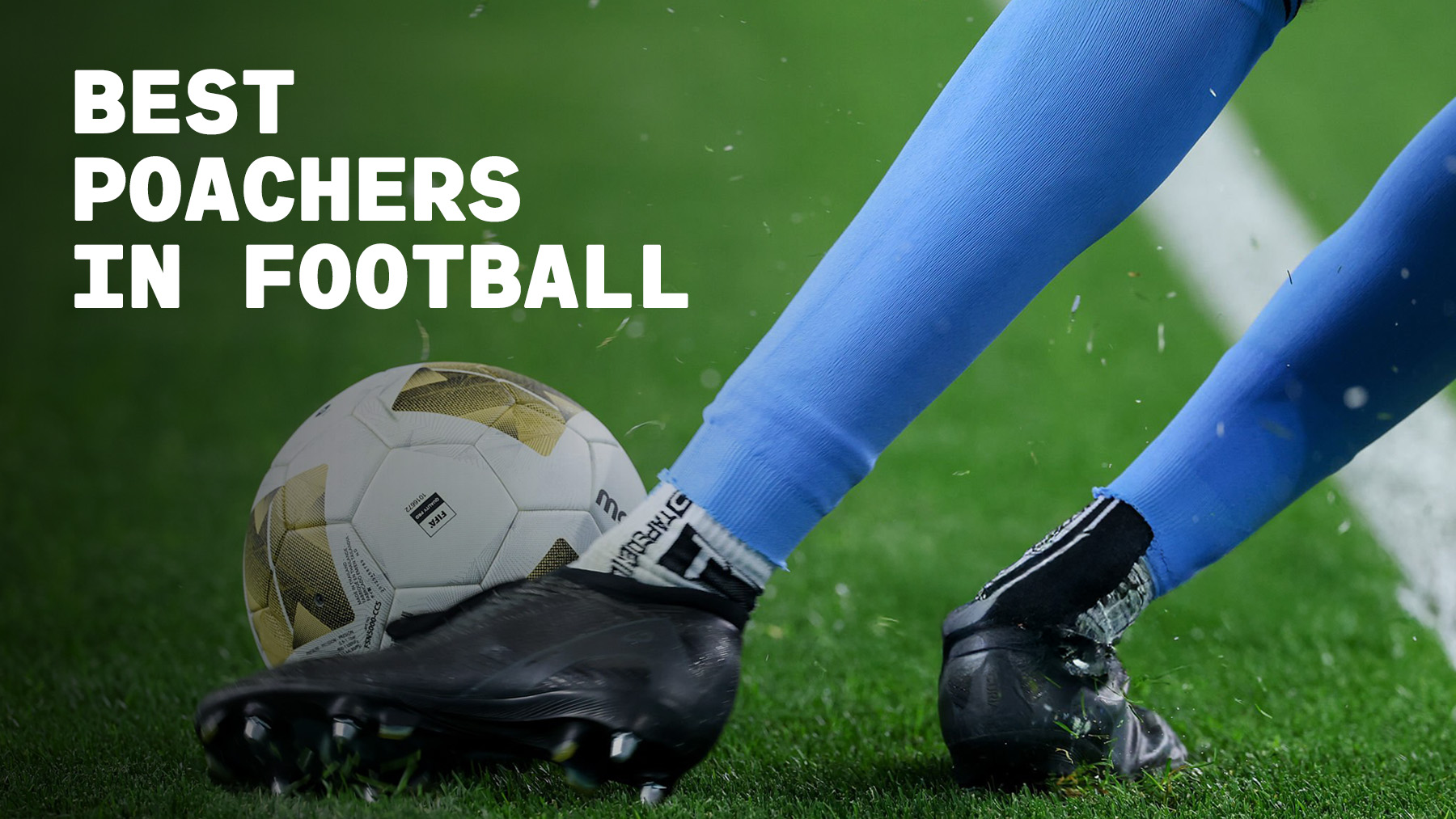 From legendary finishers to modern-day predators, we look at the best poachers in football who mastered the art of scoring inside the box.