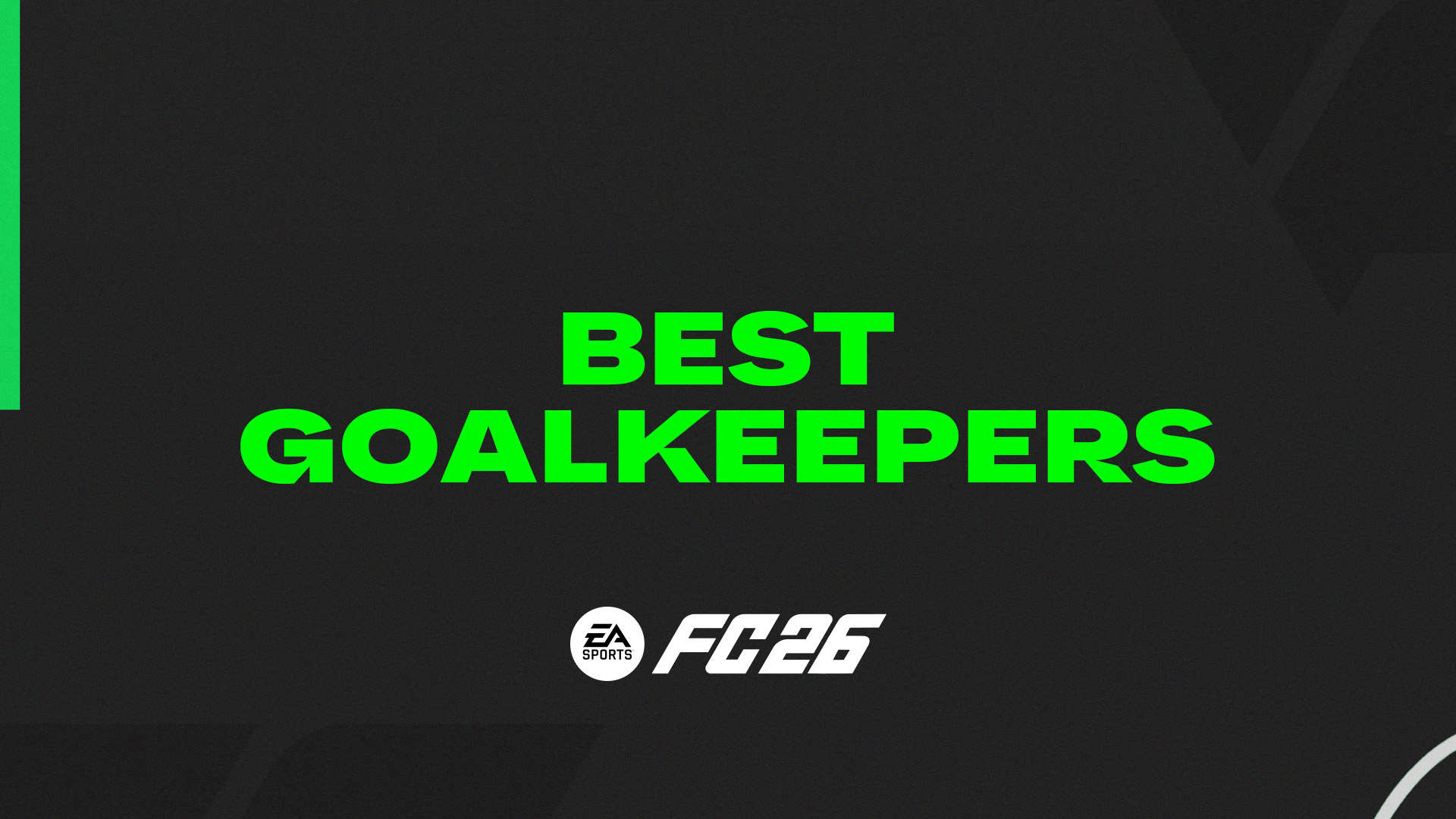 FC 26 Best Goalkeepers