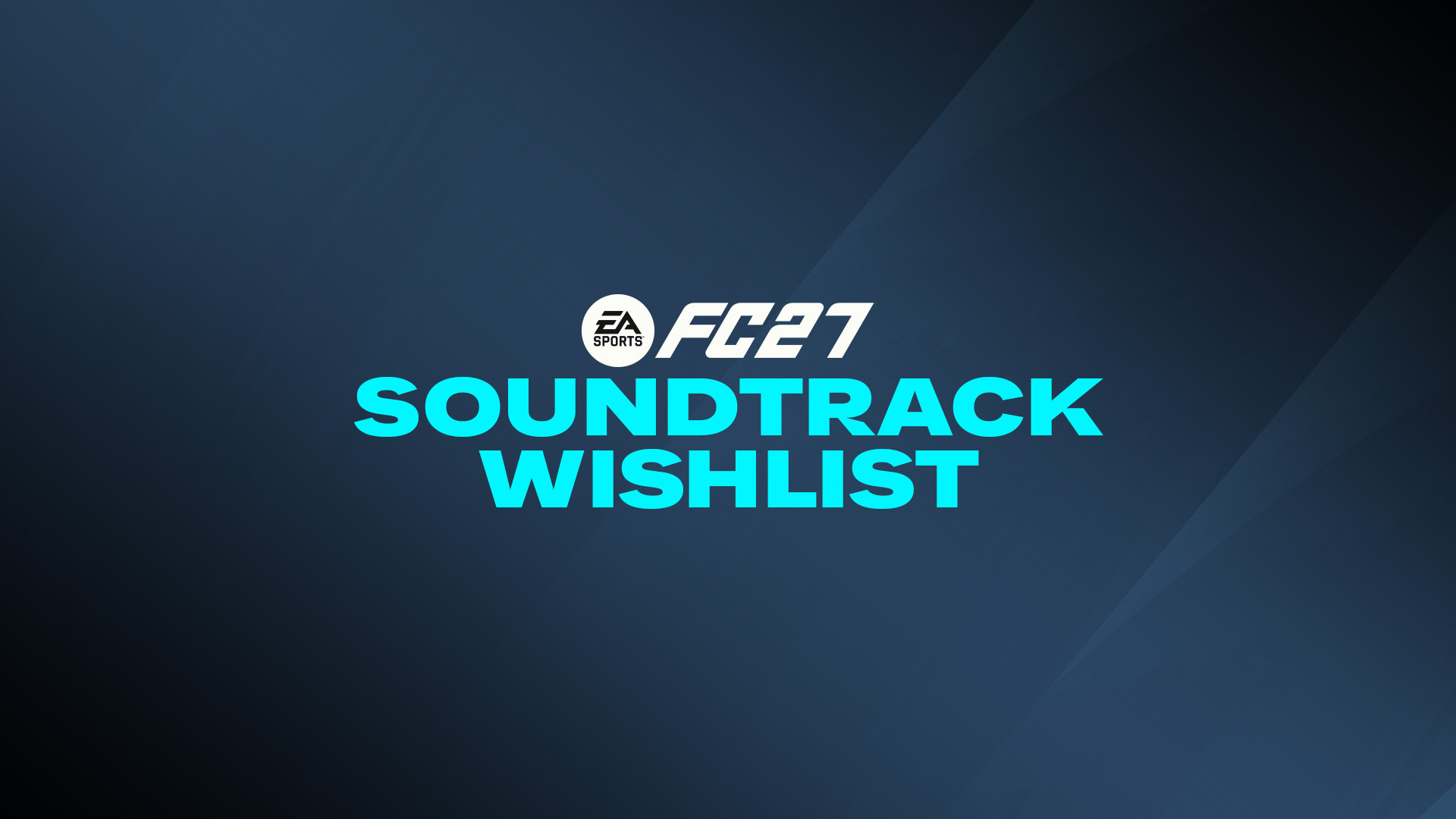 Your soundtrack wishlist for the EA Sports FC 27 football game.