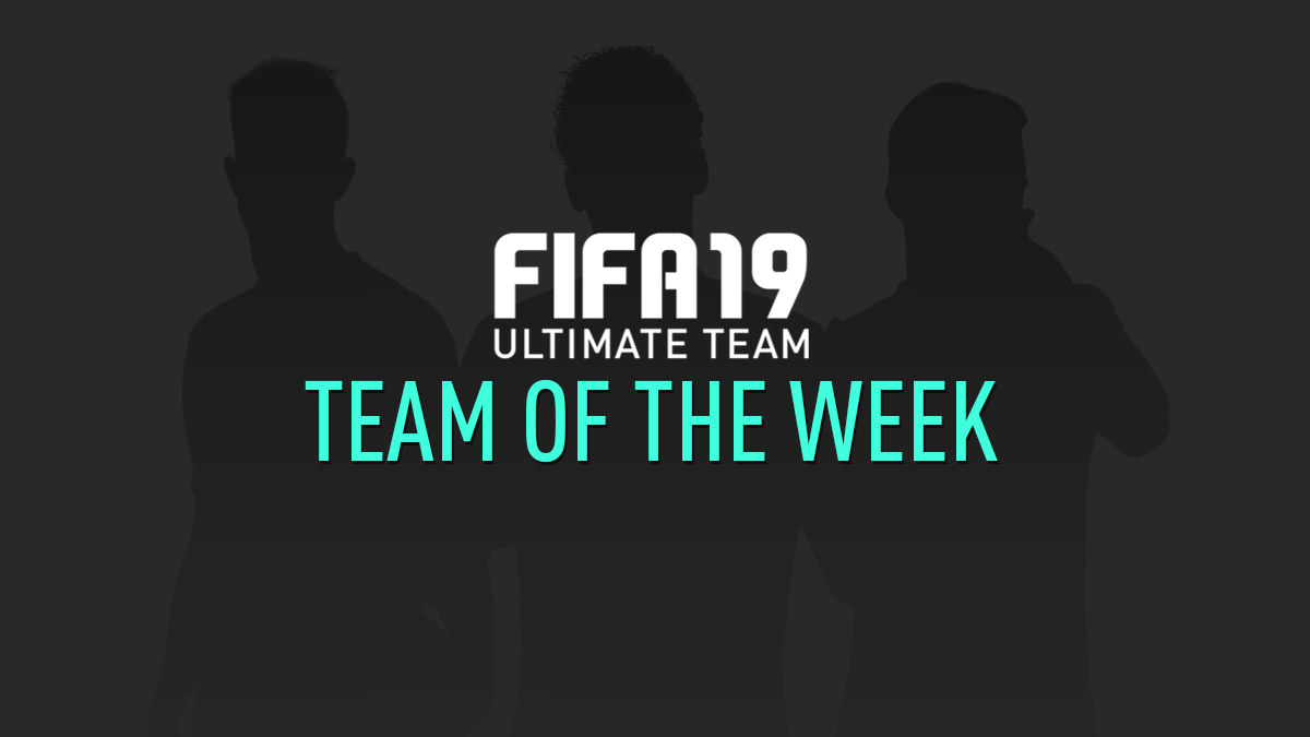 FIFA 19 TOTW FIFA 19 Team of the Week