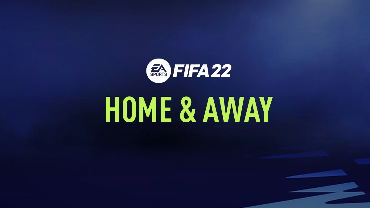 FIFA 22 Home & Away
