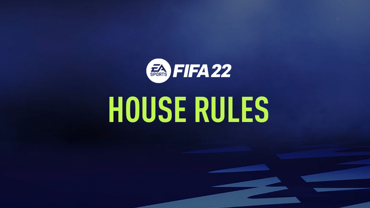 FIFA 22 House Rules