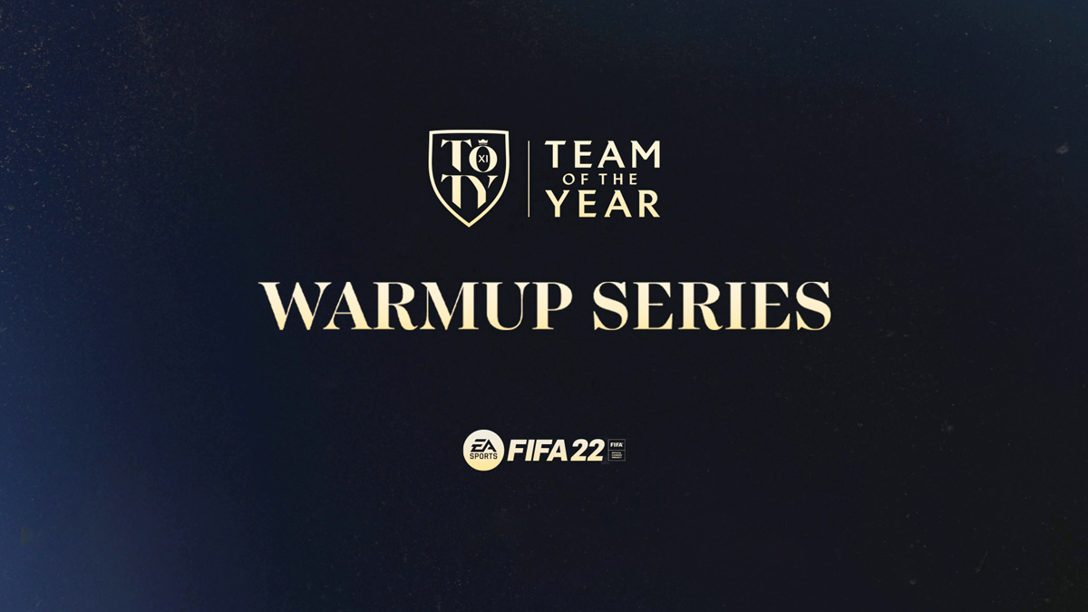 FIFA 22 Team of the Year WARMUP SERIES
